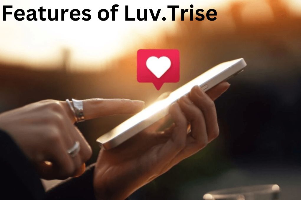 Features of Luv.Trise